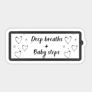 Deep breaths + baby steps Sticker